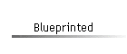 Blueprinted